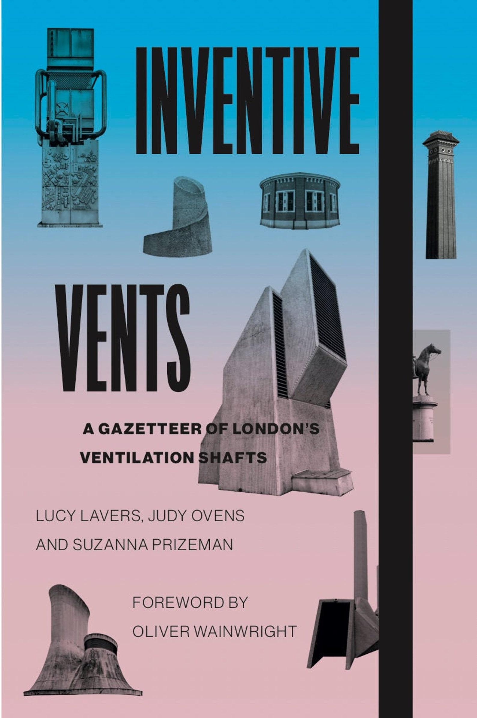 Inventive Vents: A Gazetteer of London's Ventilation Shafts